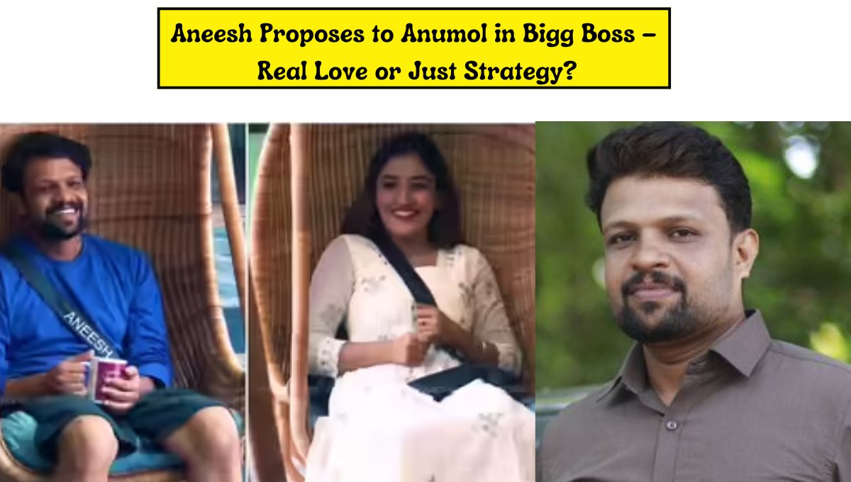 Aneesh Proposes to Anumol in Bigg Boss
